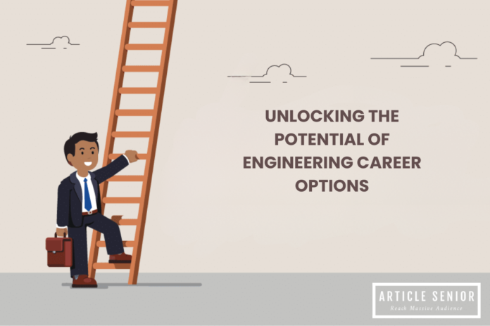 Unlocking the Potential of Engineering Career Options