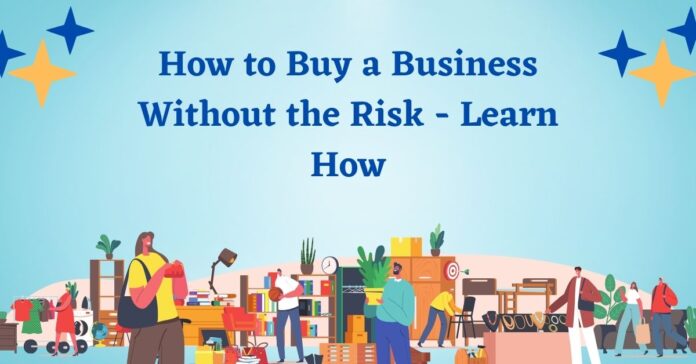 Smart strategies to buy a business risk-free!