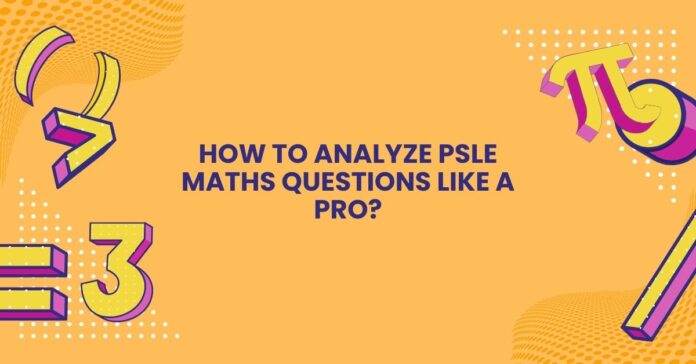 Unlock smart strategies to ace PSLE Maths questions!