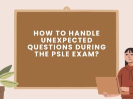 How to Handle Unexpected Questions During the PSLE Exam?